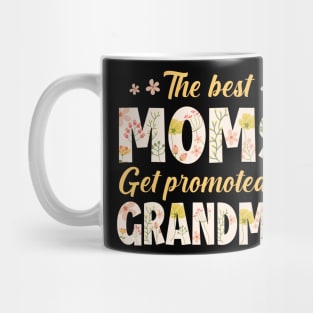 The Best Moms Get Promoted To Grandma Tee New grandma Gift Pregnancy announcement tee copy Mug